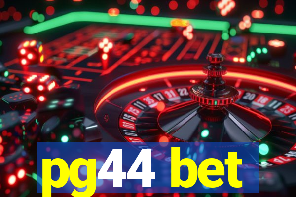 pg44 bet